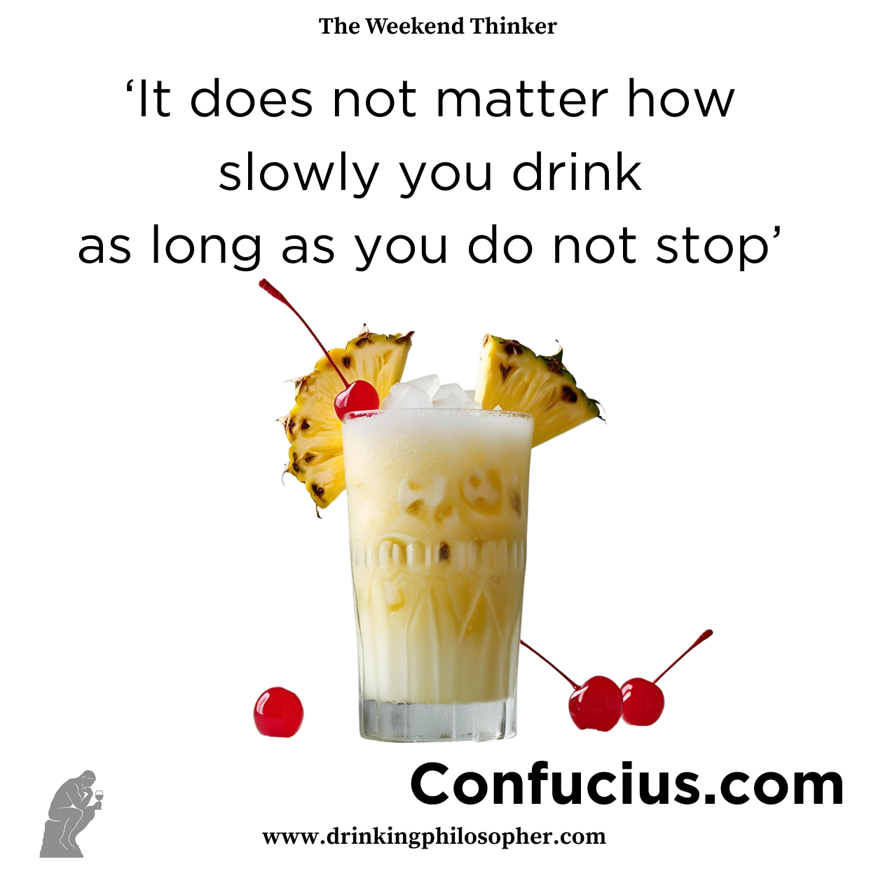 It Doesn’t Matter How Slowly You Drink – Confucius.com Poster