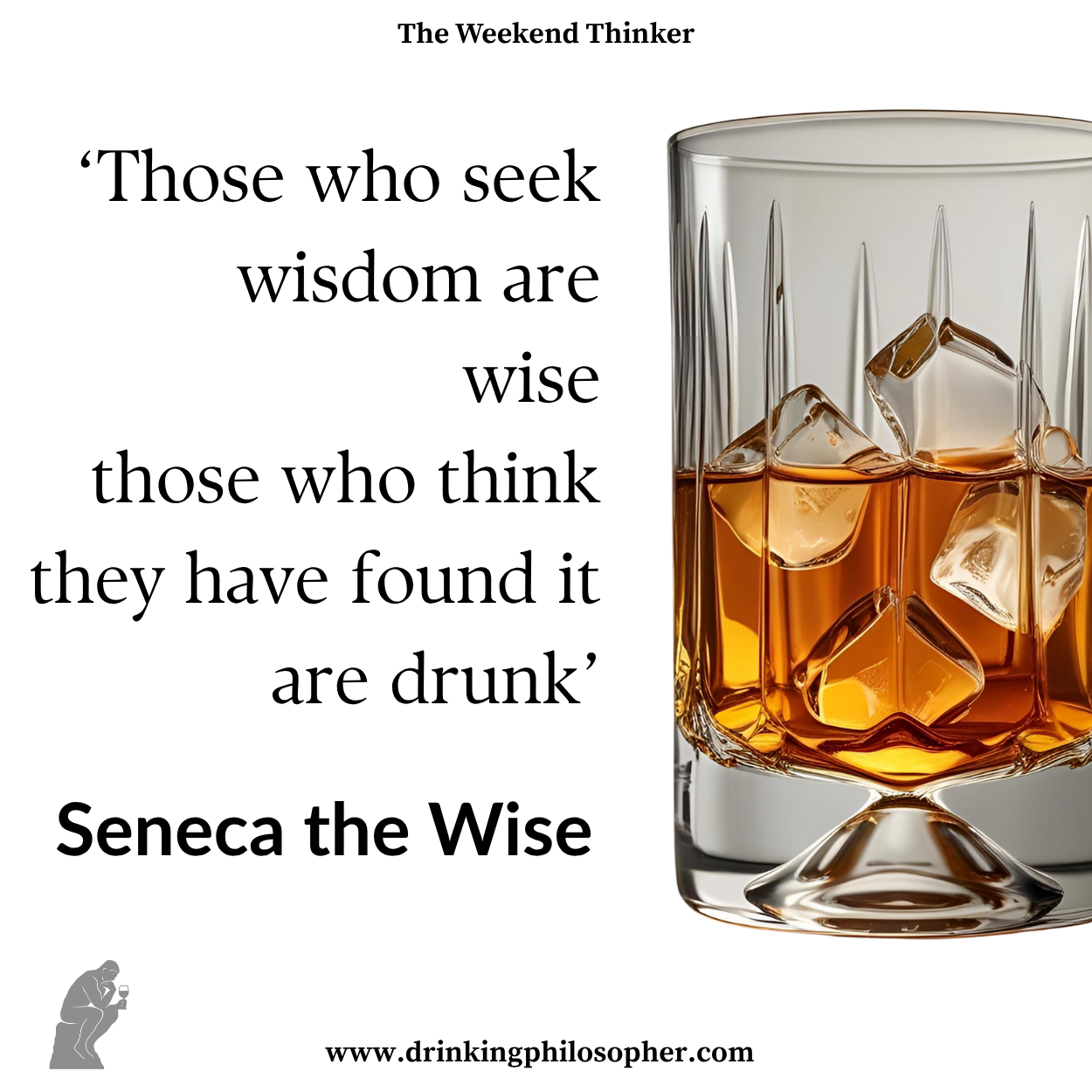 Those Who Think They’ve Found Wisdom Are Drunk – Seneca the Wise Poster