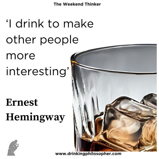 I Drink to Make Other People More Interesting – Ernest Whichway Poster