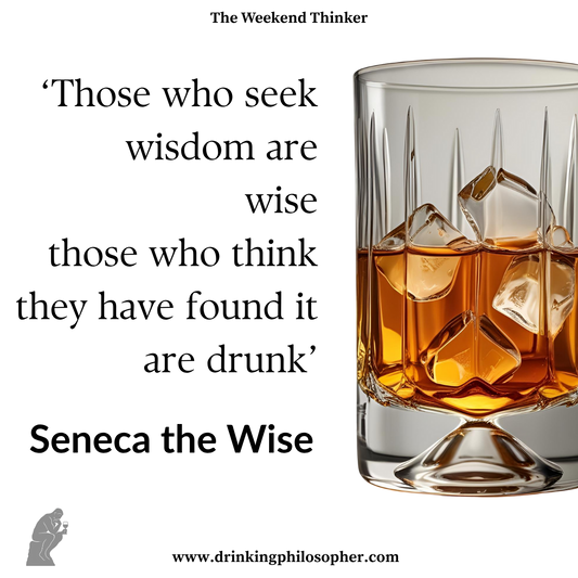 Those Who Think They’ve Found Wisdom Are Drunk – Seneca the Wise Poster
